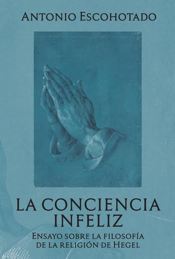 La conciencia infeliz | Antonio Escohotado