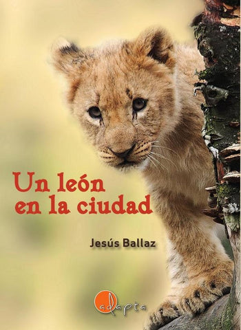 Un león en la ciudad | Jesús Ballaz