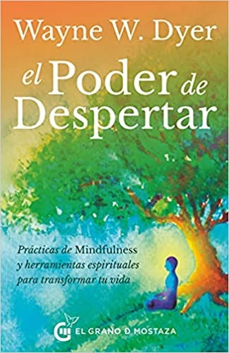 EL PODER DE DESPERTAR .. | Wayne W. Dyer