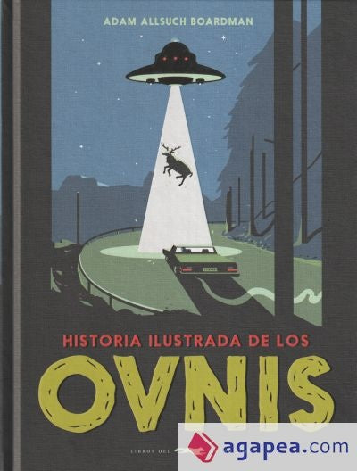 HISTORIA ILUSTRADA DE LOS OVNIS.. | ADAM BOARDMAN