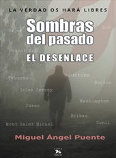 Sombras del pasado. El desenlace | Miguel Ángel PUENTE