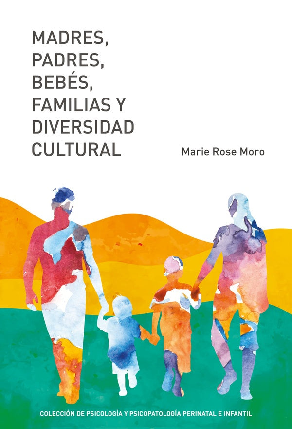 Madres, padres, bebés, familias y diversidad cultural  | Marie Rose Moro