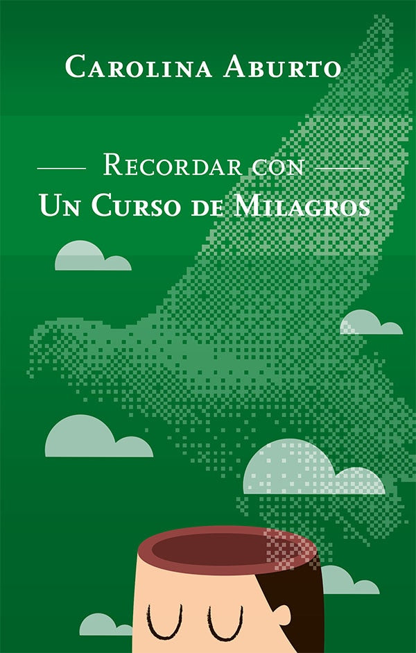 Recordar con Un Curso de Milagros | Carolina Aburto