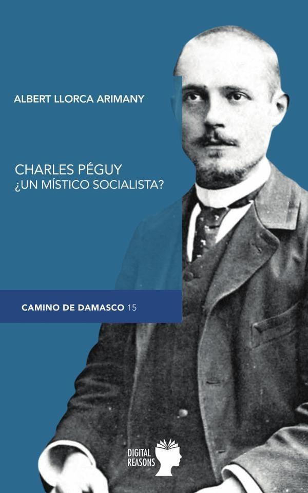 Charles Péguy ¿un místico socialista? | Albert Llorca Arimany