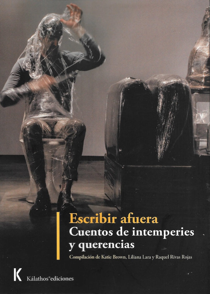 Escribir afuera. Cuentos de intemperies y querencias | Varios , Lara