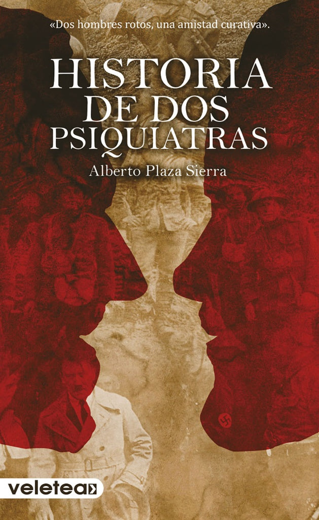 Historia de dos psiquiatras | Alberto  Plaza Sierra