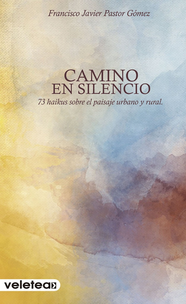 Camino en silencio | Francisco Javier Pastor Gómez