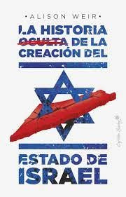 LA HISTORIA OCULTA DE LA CREACIÓN DEL ESTADO DE ISRAEL | Alison Weir