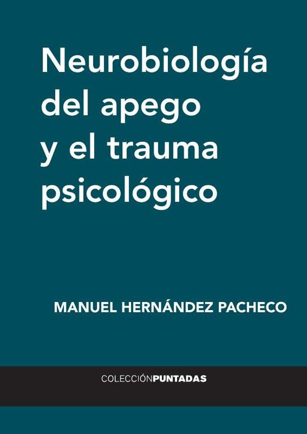 Neurobiología del apego y el trauma psicológico | Manuel Hernández Pacheco