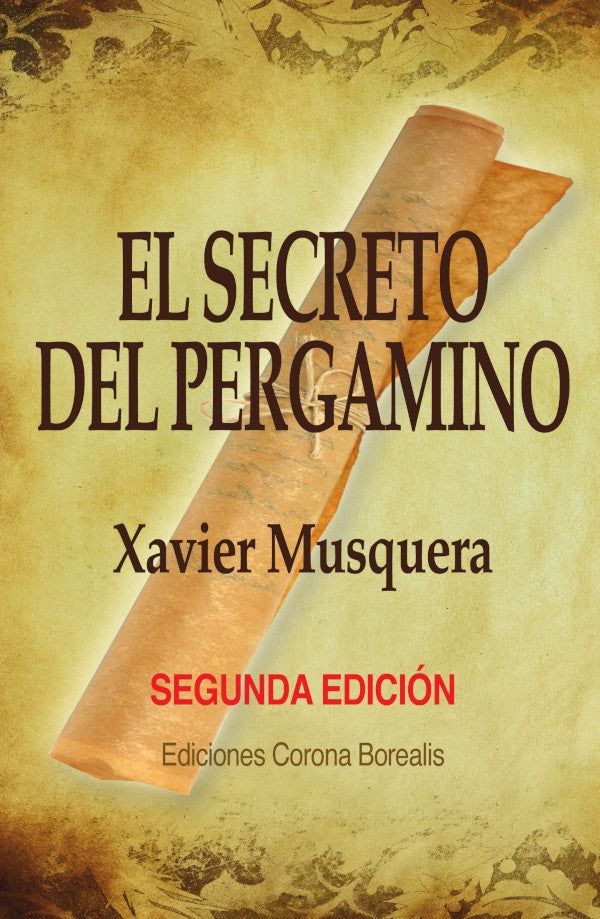 El secreto del pergamino. Segunda edición | Xavier Musquera