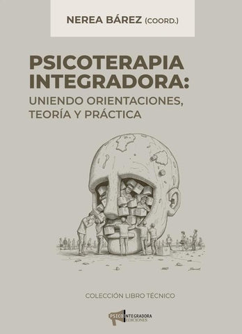 Psicoterapia integradora. Uniendo orientaciones, teoría y práctica | Paula López, Nerea Bárez y otros