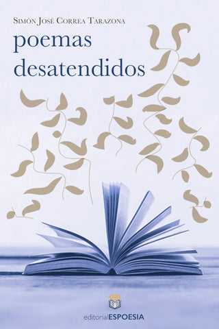 Poemas desatendidos | Simón José Correa Tarazona