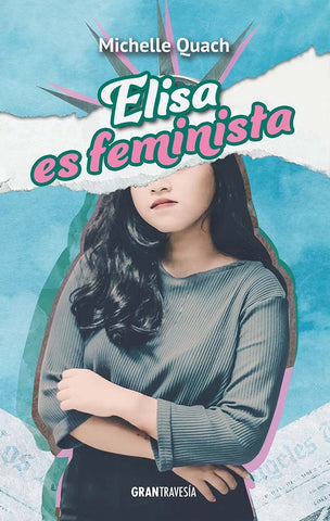 ELISA ES FEMINISTA (CON DETALLES).. | MICHELLE  QUACH