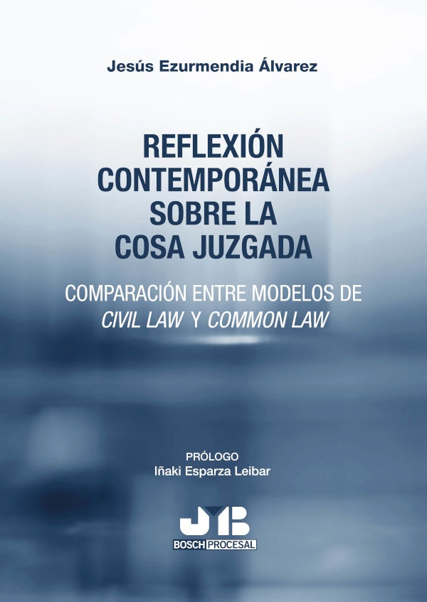 Reflexión contemporánea sobre la cosa juzgada | Jesús Ezurmendia Álvarez