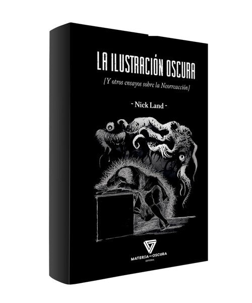 LA ILUSTRACION OSCURA Y OTROS ENSAYOS SOBRE LA NEORREACCIÓN | Nick  Land