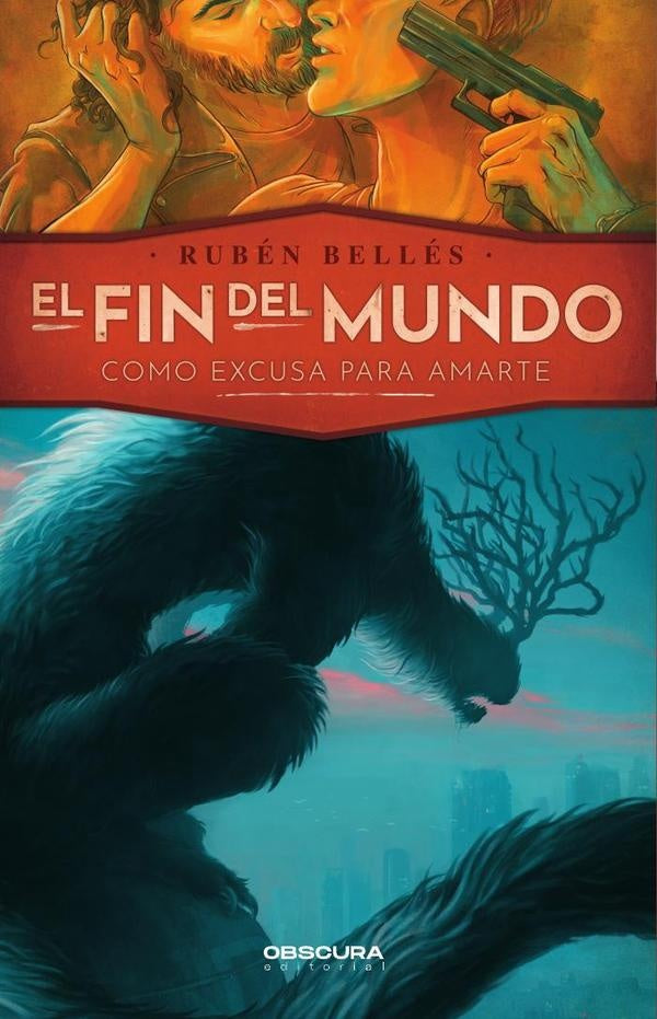 El fin del mundo como excusa para amarte | Rubén Bellés