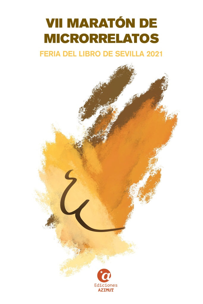 VII Maratón de microrrelatos: Feria del libro de Sevilla 2021 | Varios autores, Varios autores y otros
