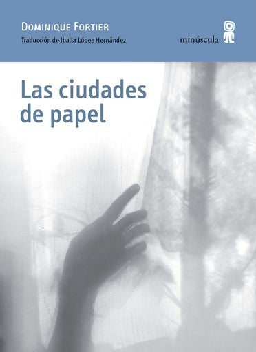 LAS CIUDADES DE PAPEL.. | DOMINIQUE  FORTIER