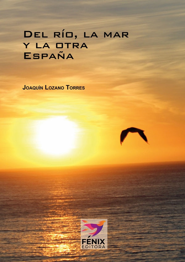Del río, la mar  y la otra  España   | Joaquin Lozano Torres