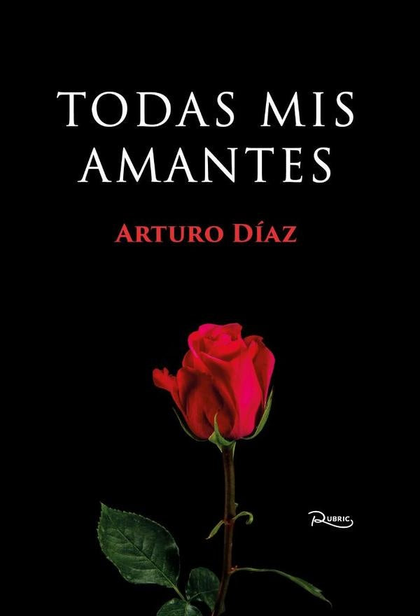 Todas mis amantes | Arturo Díaz