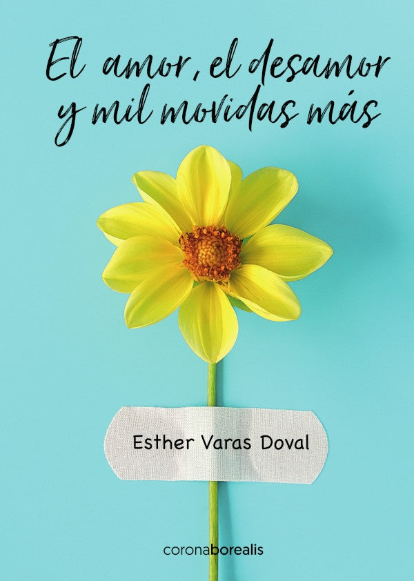 El amor, el desamor y mil movidas más | Esther Varas