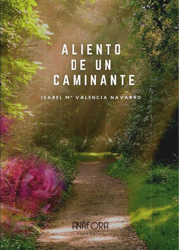 Aliento de un caminante  | Isabel María Valencia Navarro