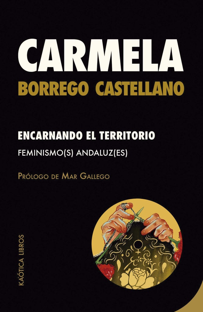 Encarnando el territorio / feminismo (s) andaluz (es)  | CARMELA BORREGO CASTELLANO