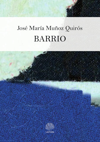 Barrio  | JOSÉ MARÍA MUÑOZ QUIRÓS