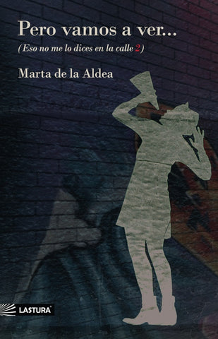 Pero vamos a ver...  | MARTA DE LA ALDEA