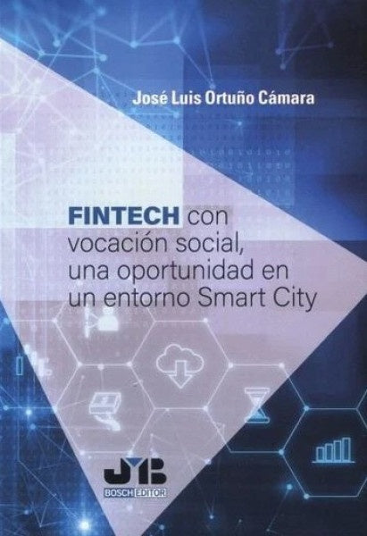 FINTECH con vocación social, una oportunidad en un entorno Smart City | José Luis Ortuño Cámara