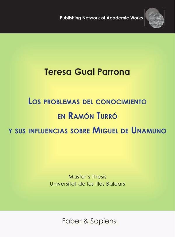 Los problemas del conocimiento en Ramón Turró y sus influencias sobre Miguel de Unamuno | María Teresa Gual Parrona