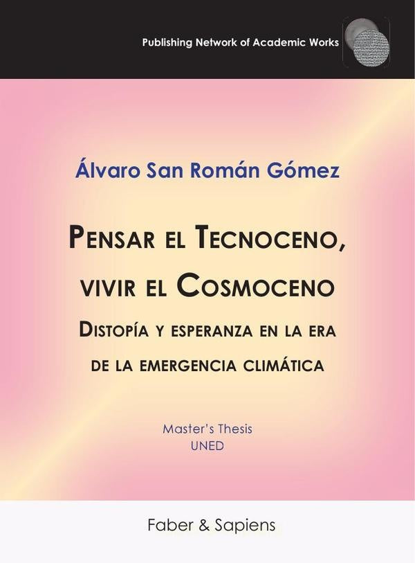 Pensar el Tecnoceno, vivir el Cosmoceno | Álvaro San Román Gómez