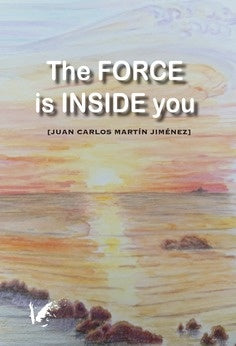 The force is inside you | Juan Carlos Martín Jiménez
