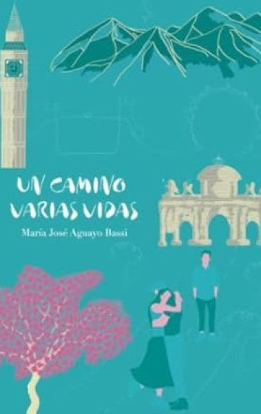 Un camino varias vidas | Maria Jose Aguayo Bassi