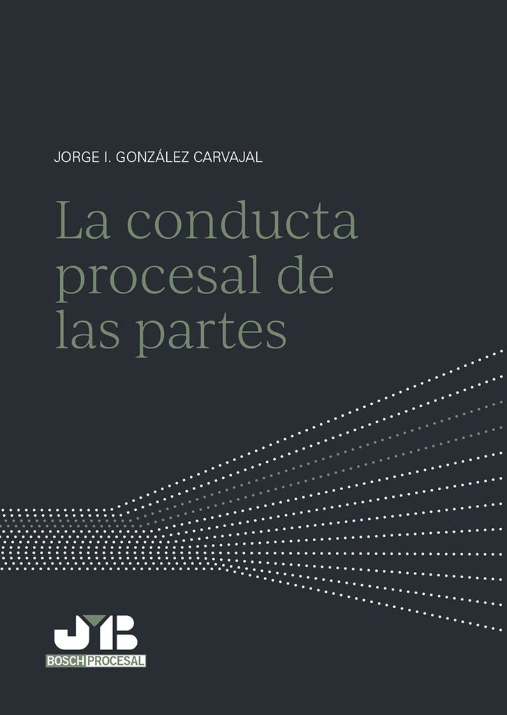 La conducta procesal de las partes | Jorge Isaac González Carvajal
