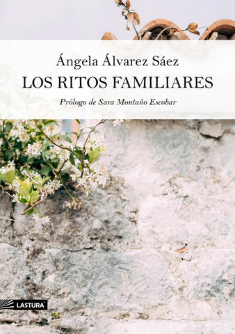 Los ritos familiares  | ÁNGELA ÁLVAREZ SÁEZ