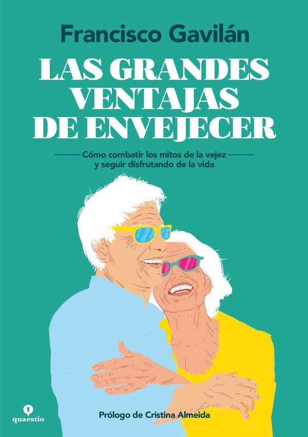 Las grandes ventajas de envejecer | Francisco Gavilán
