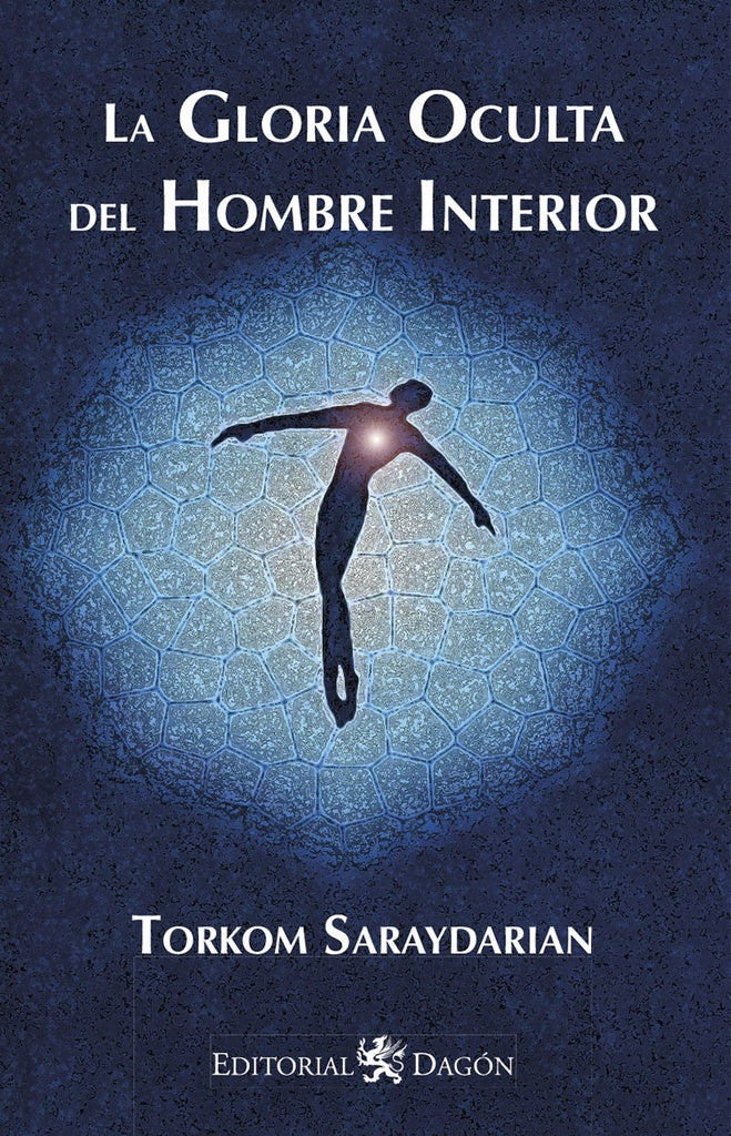 La Gloria Oculta del Hombre Interior | Torkom Saraydarian