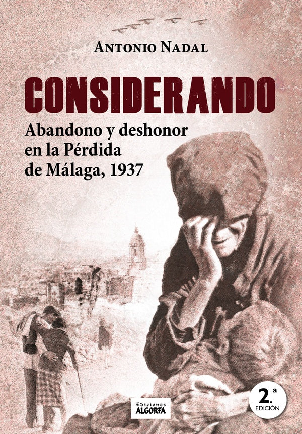 Considerando abandono y deshonor perdida de malaga 1937  | Antonio Nadal