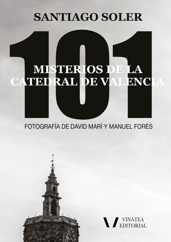 101 misterios de la catedral de Valencia | Santiago Soler