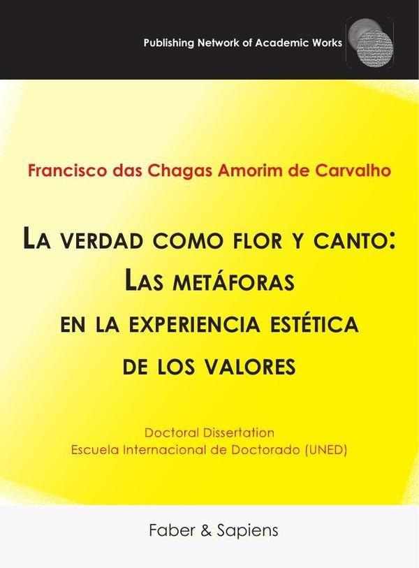 La verdad como flor y canto: Las metáforas en la experiencia estética de los valores | Amorim de Carvalho Amorim de Carvalho