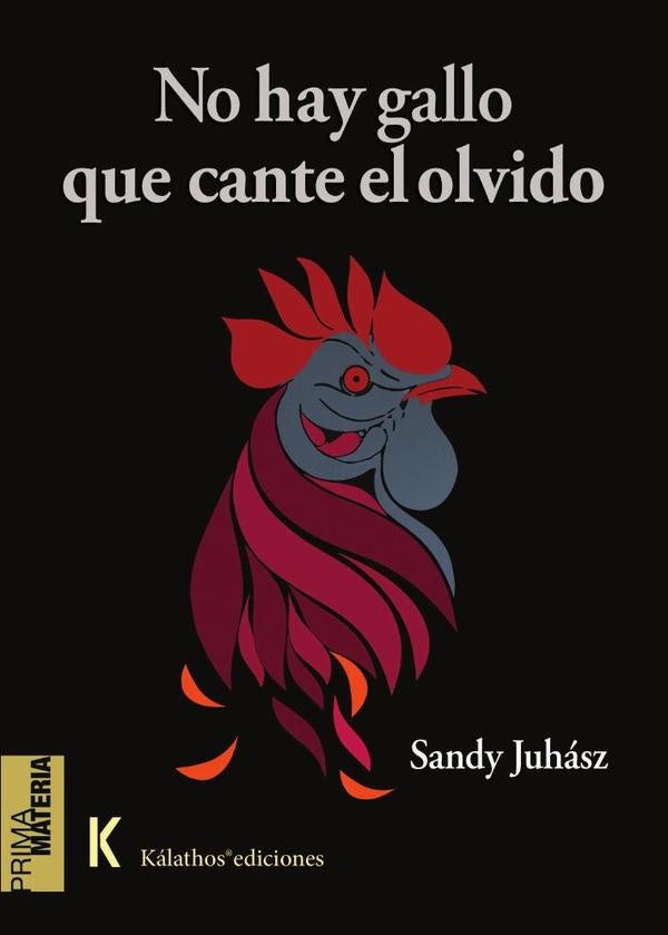 No hay gallo que cante el olvido | Sandy Júhasz