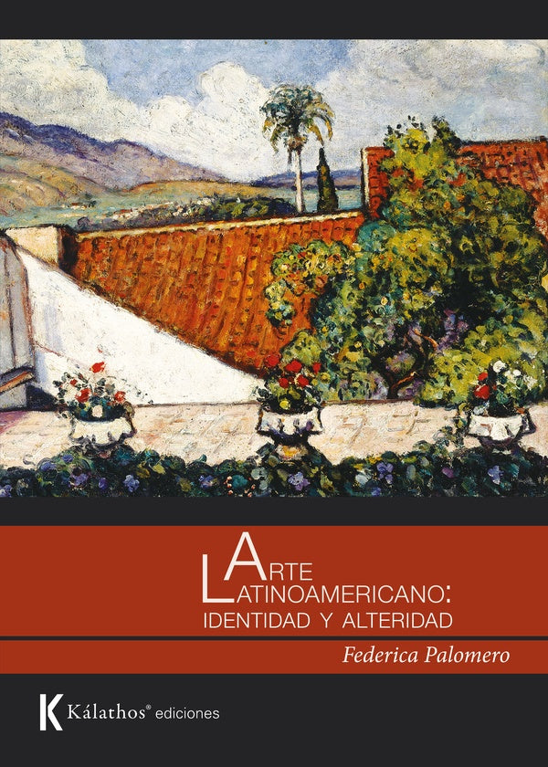 Arte Latinoamericano: Identidad y Alteridad | Federica  Palomero