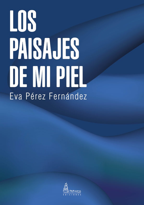 Los paisajes de mi piel  | Eva Pérez Fernández