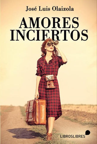 Amores inciertos | JOSE LUIS OLAIZOLA