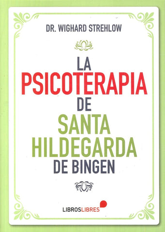 La psicoterapia de Santa Hildegarda de Bingen | Dr. Wighard Strehlow