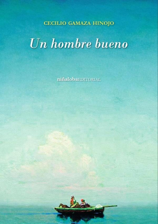 Un hombre bueno | Cecilio Gamaza Hinojo