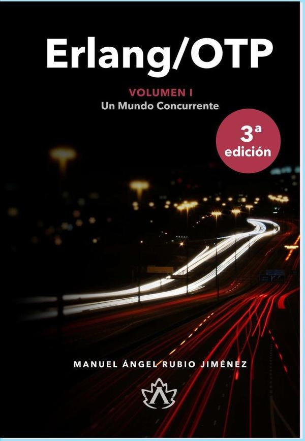 Erlang/OTP Volumen I | Manuel Angel Rubio Jimenez