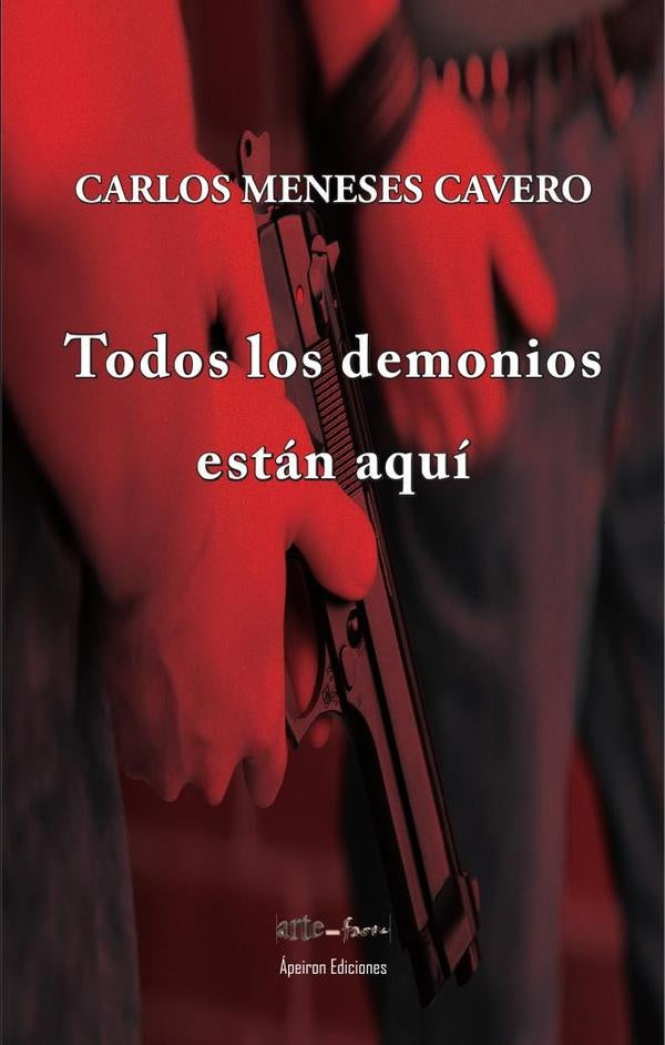 Todos los demonios están aquí | Carlos Meneses Cavero
