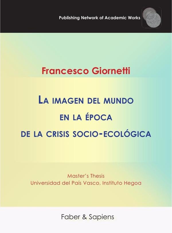 La imagen del mundo en la época de la crisis socio-ecológica | Francesco Giornetti